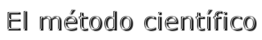 EL METODO CIENTIFICO